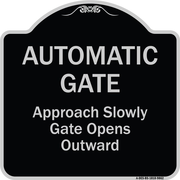 Designer Series-Automatic Gate Approach Slowly Gate Opens, 18" x 18", BS-1818-9862